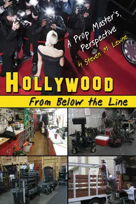 Hollywood-ul de sub linie: Perspectiva unui maestru de recuzită - Hollywood from Below the Line: A Prop Master's Perspective