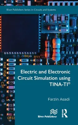 Simularea circuitelor electrice și electronice utilizând TINA-TI(R) - Electric and Electronic Circuit Simulation using TINA-TI(R)