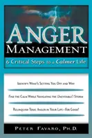 Gestionarea furiei - 6 pași critici pentru o viață mai calmă (Favaro Peter (Peter Favaro)) - Anger Management - 6 Critical Steps to a Calmer Life (Favaro Peter (Peter Favaro))