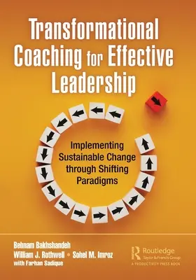 Coaching transformațional pentru un leadership eficient: Implementarea schimbărilor durabile prin schimbarea paradigmelor - Transformational Coaching for Effective Leadership: Implementing Sustainable Change through Shifting Paradigms