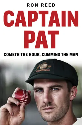Căpitanul Pat: Cometh the Hour, Cummins the Man - Captain Pat: Cometh the Hour, Cummins the Man