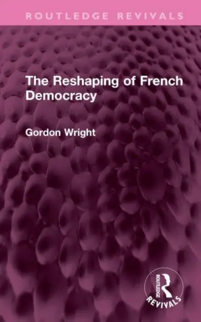 Remodelarea democrației franceze - The Reshaping of French Democracy