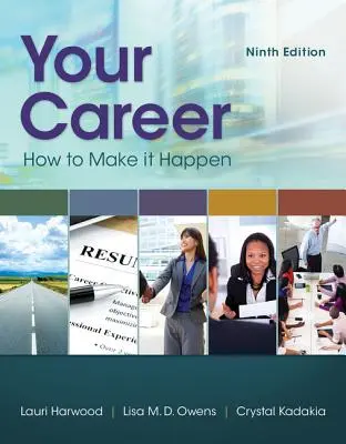 Cariera ta - cum să o realizezi (Harwood Lauri (consultant și trainer în afaceri Cincinnati Ohio)) - Your Career - How To Make It Happen (Harwood Lauri (Business Consultant and Trainer Cincinnati Ohio))