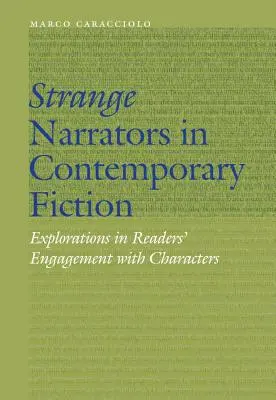 Strange Narrators in Contemporary Fiction: Explorări în angajarea cititorilor cu personajele - Strange Narrators in Contemporary Fiction: Explorations in Readers' Engagement with Characters