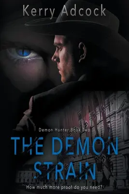 The Demon Strain: Un thriller creștin - Demonii există - The Demon Strain: A Christian Thriller - Demons Do Exist