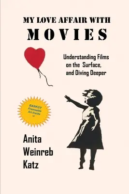 Afacerea mea de dragoste cu filmele: Înțelegerea filmelor la suprafață și scufundarea mai adâncă - My Love Affair with Movies: Understanding Films on the Surface, and Diving Deeper