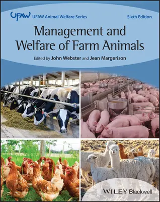 Managementul și bunăstarea animalelor de fermă: Manualul UFAW F arm, ediția a șasea - Management and Welfare of Farm Animals: The UFAW F arm Handbook Sixth Edition