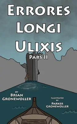 Errores Longi Ulixis, Pars II: A Latin Novella