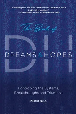 The Book of DH: Sisteme, descoperiri și triumfuri - The Book of DH: Tightroping the Systems, Breakthroughs and Triumphs