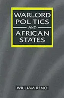 Politica domnitorilor războiului și statele africane - Warlord Politics and African States