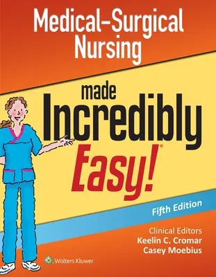 Nursing medico-chirurgical incredibil de ușor - Medical-Surgical Nursing Made Incredibly Easy