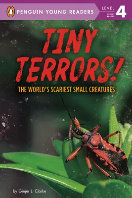 Tiny Terrors!: Cele mai înfricoșătoare creaturi mici din lume - Tiny Terrors!: The World's Scariest Small Creatures