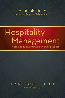 Hospitality Management: Abilități și maniere umane la locul de muncă și în afara acestuia - Hospitality Management: People Skills and Manners on and off the Job