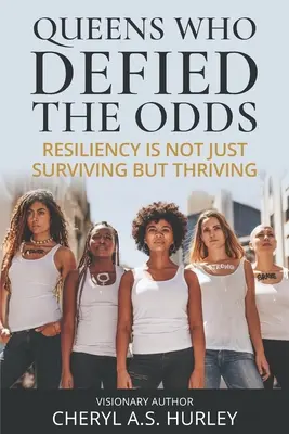 Regine care au sfidat șansele: Reziliența nu înseamnă doar a supraviețui, ci a prospera - Queens Who Defied the Odds: Resiliency is Not Just Surviving but Thriving