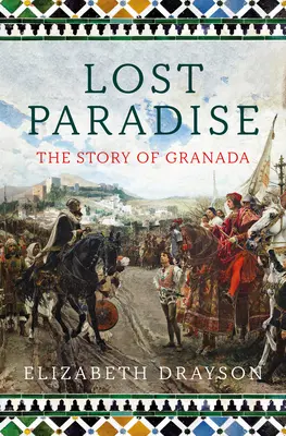 Paradisul pierdut: Povestea orașului Granada - Lost Paradise: The Story of Granada