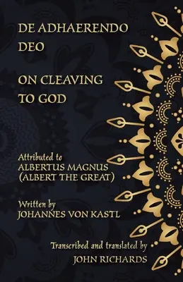 De Adhaerendo Deo - On Cleaving to God: O ediție bilingvă în latină și engleză - De Adhaerendo Deo - On Cleaving to God: A bilingual edition in Latin and English