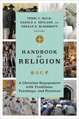 Manual de religie: Un angajament creștin cu tradiții, învățături și practici - Handbook of Religion: A Christian Engagement with Traditions, Teachings, and Practices
