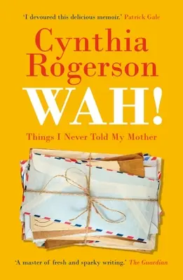 Wah!: Things I Never Told My Mother (Lucruri pe care nu i le-am spus niciodată mamei mele) - Wah!: Things I Never Told My Mother