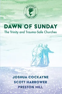 Zorii duminicii: Trinitatea și bisericile sigure în caz de traumă - Dawn of Sunday: The Trinity and Trauma-Safe Churches