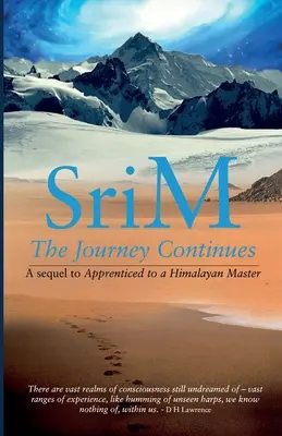 Călătoria continuă: O continuare a cărții Ucenic la un maestru himalayan - The Journey Continues: A sequel to Apprenticed to a Himalayan Master
