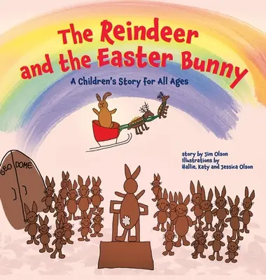 Renul și iepurașul de Paște: O poveste pentru copii de toate vârstele - The Reindeer and the Easter Bunny: A Children's Story for All Ages