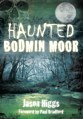Bodmin Moor bântuit - Haunted Bodmin Moor