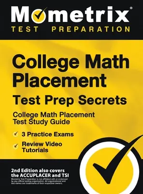 Secretele testului College Math Placement Test Prep - Ghid de studiu pentru testul College Math Placement, 3 examene practice, tutoriale video de revizuire: [Ediția a 2-a acoperă și - College Math Placement Test Prep Secrets - College Math Placement Test Study Guide, 3 Practice Exams, Review Video Tutorials: [2nd Edition also covers