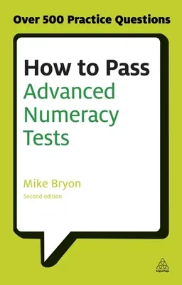 Cum să treceți testele avansate de calcul numeric: Îmbunătățiți-vă scorurile la testele psihometrice de raționament numeric și interpretare a datelor - How to Pass Advanced Numeracy Tests: Improve Your Scores in Numerical Reasoning and Data Interpretation Psychometric Tests