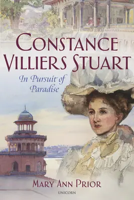 Constance Villiers Stuart și căutarea paradisului - Constance Villiers Stuart and the Pursuit of Paradise