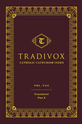 Tradivox Volumul 8: Frassinetti și Pius X - Tradivox Volume 8: Frassinetti and Pius X