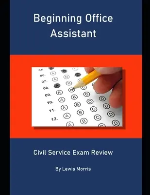 Asistent de birou începător: Examinarea examenului pentru serviciul civil - Beginning Office Assistant: Civil Service Exam Review