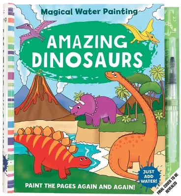 Pictură magică pe apă: Dinozauri uimitori: (Carte de activități artistice, Cărți pentru călătorii în familie, Cărți de colorat pentru copii, Magic Color and Fade) - Magical Water Painting: Amazing Dinosaurs: (Art Activity Book, Books for Family Travel, Kids' Coloring Books, Magic Color and Fade)