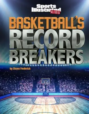 Bătătorii de recorduri din baschet - Basketball's Record Breakers