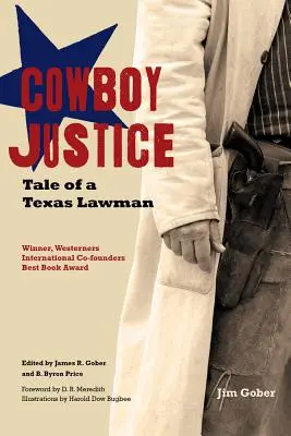 Cowboy Justice: Povestea unui om al legii texan - Cowboy Justice: Tale of a Texas Lawman