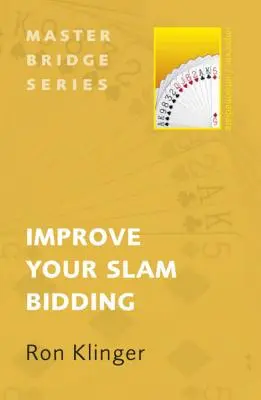 Îmbunătățirea ofertelor de Slam - Improve Your Slam Bidding