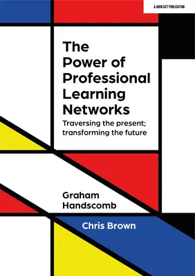 Puterea rețelelor de învățare profesională: Traversarea prezentului; Transformarea viitorului - The Power of Professional Learning Networks: Traversing the Present; Transforming the Future