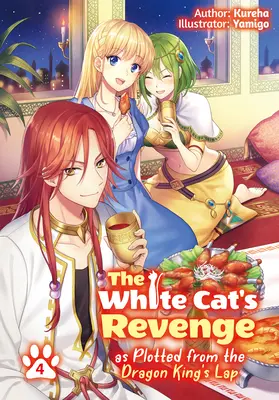 Răzbunarea pisicii albe complotată din poala regelui dragon: Volumul 4 - The White Cat's Revenge as Plotted from the Dragon King's Lap: Volume 4