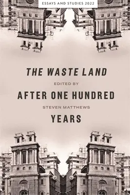 The Waste Land după o sută de ani - The Waste Land After One Hundred Years