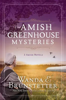 Misterele serii Amish: 3 romane Amish - The Amish Greenhouse Mysteries: 3 Amish Novels
