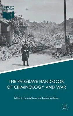 Manualul Palgrave de criminologie și război - The Palgrave Handbook of Criminology and War