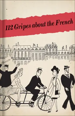 112 Gripes about the French: Manualul din 1945 pentru GIS american în Franța ocupată - 112 Gripes about the French: The 1945 Handbook for American GIS in Occupied France