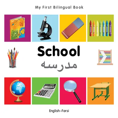 Prima mea carte bilingvă - școală (engleză-farsi) - My First Bilingual Book-School (English-Farsi)