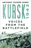 Kursk 1943 - Voci de pe câmpul de luptă - Kursk 1943 - Voices from the Battlefield