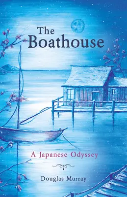 The Boathouse: O odisee japoneză - The Boathouse: A Japanese Odyssey