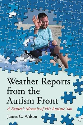 Rapoarte meteorologice de pe frontul autismului: Memoriile unui tată despre fiul său autist - Weather Reports from the Autism Front: A Father's Memoir of His Autistic Son
