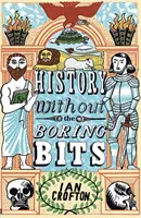 History without the Boring Bits - O cronologie curioasă a lumii - History without the Boring Bits - A Curious Chronology of the World