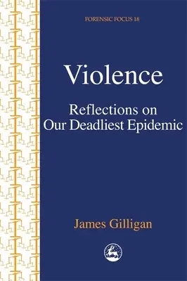 Violența - Reflecții despre cea mai mortală epidemie a noastră - Violence - Reflections on Our Deadliest Epidemic