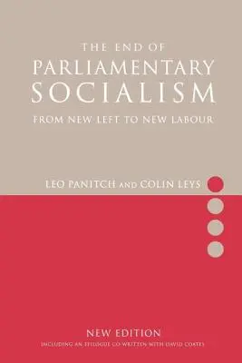 Sfârșitul socialismului parlamentar: De la Noua Stângă la Noua Muncă - The End of Parliamentary Socialism: From New Left to New Labour