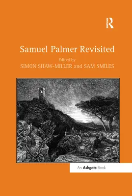 Samuel Palmer revizitat - Samuel Palmer Revisited