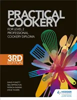 Bucătărie practică pentru diploma de bucătar profesionist de nivel 2, ediția a 3-a - Practical Cookery for the Level 2 Professional Cookery Diploma, 3rd edition